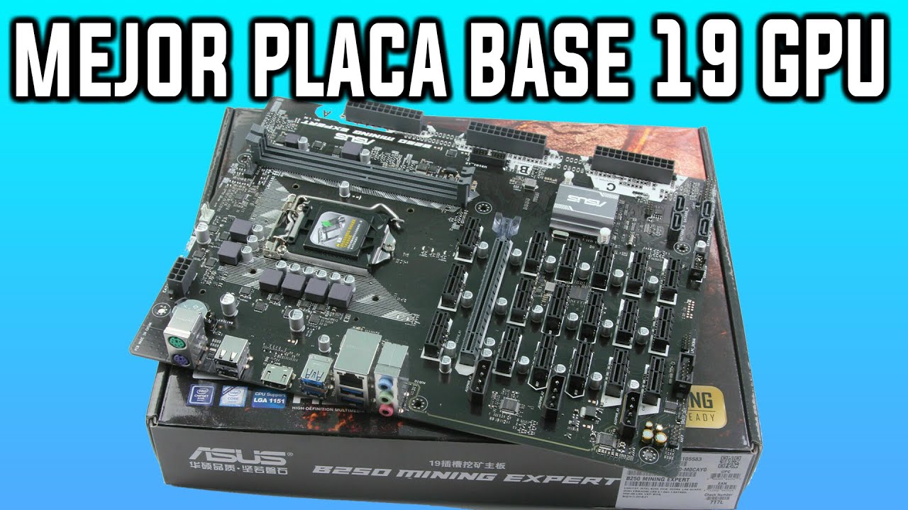 LA MEJOR PLACA BASE PARA MINERIA 19 GPU ASUS B250 MINING EXPERT MI Experiencia