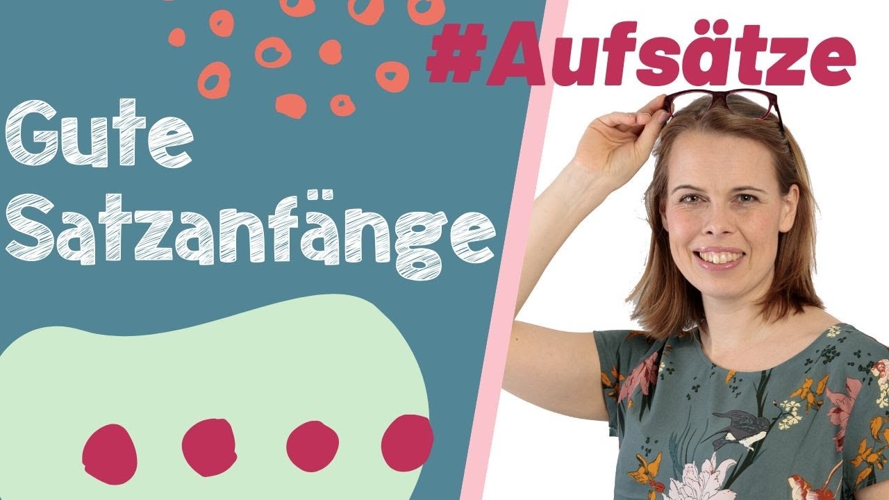 Starker Ausdruck - Starker Auftritt: Gute Satzanfänge * Aufsatztraining * Grundschule * Mittelschule