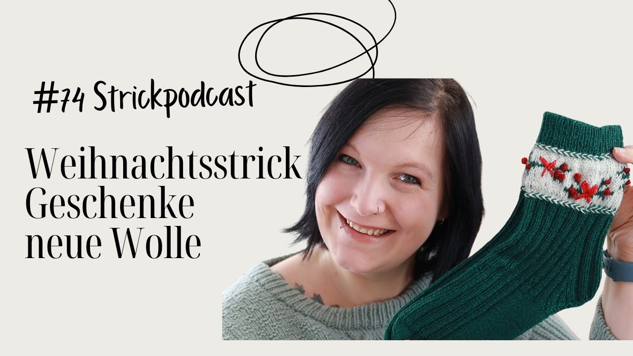 [Strickpodcast] 🧷 #74 Weihnachtsstrick, Socken, Sophieshawl, Sockenkalender🧷