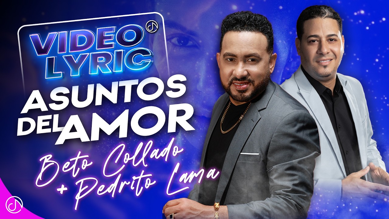 Asuntos Del Amor 💓🎶 - Beto Collado & Pedrito Lama | Lyric Video