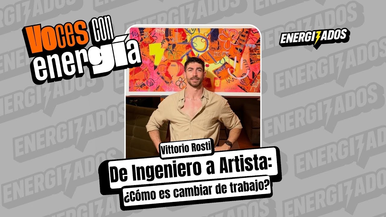 De Ingeniero a Artista | Energizados