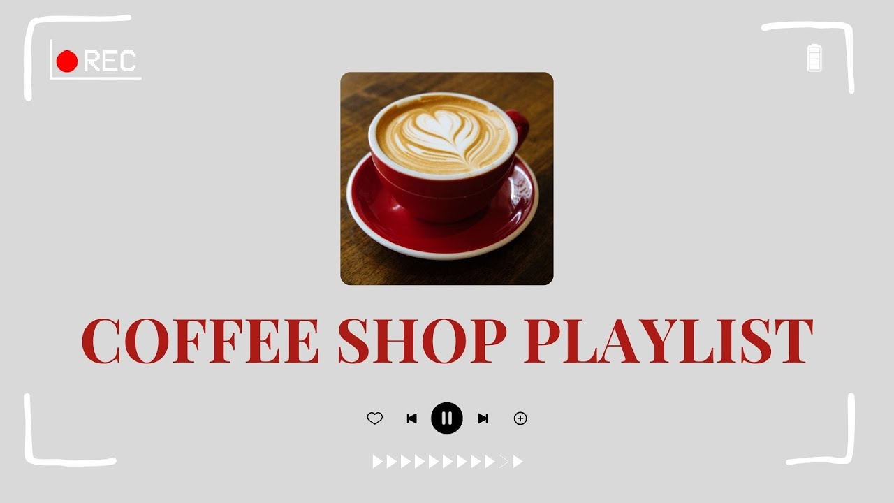 【𝐏𝐥𝐚𝐲𝐥𝐢𝐬𝐭】COFFEE SHOP PLAYLIST | Chill vibes, soft mornings, and cozy afternoons
