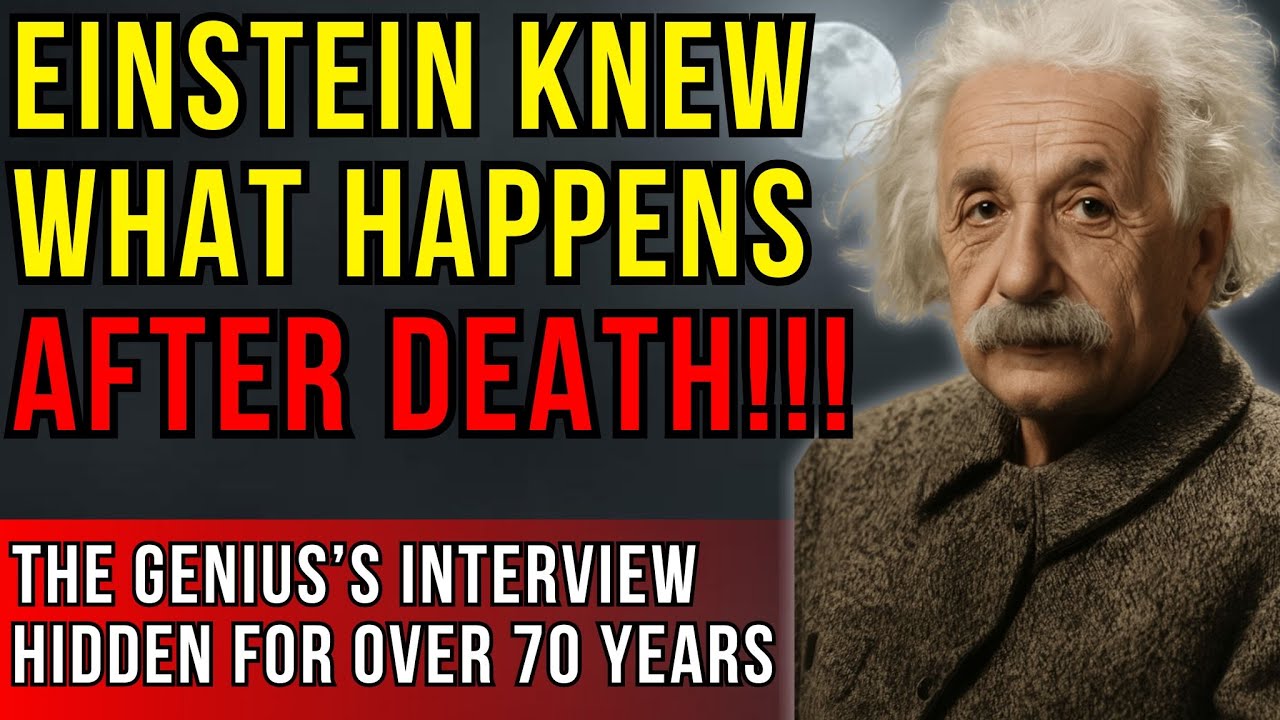 Albert Einstein Knew What Happens After Death&ndash;The Forbidden Interview