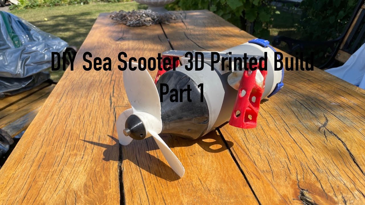 DIY Sea Scooter 3D Printed Build Part 1