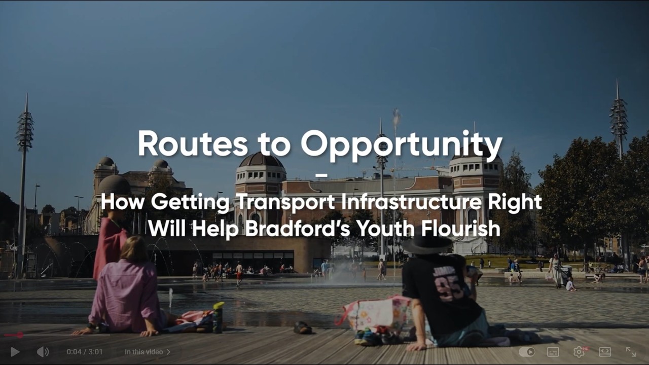 Routes to Opportunity: Getting Transport Infrastructure To Help Bradford's Youth Flourish