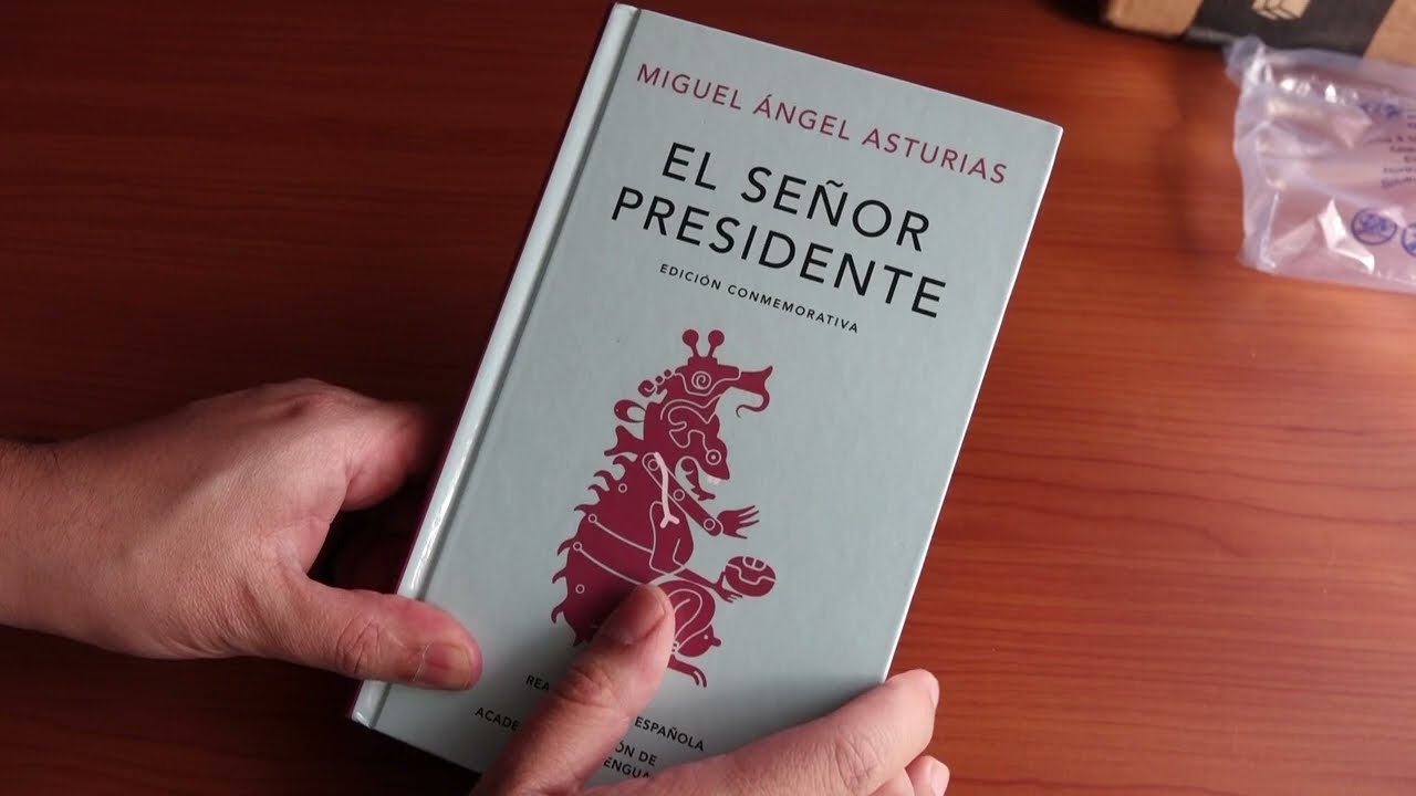 Unboxing: El señor presidente. Miguel Ángel Asturias (Libro Edición Conmemorativa Rae).