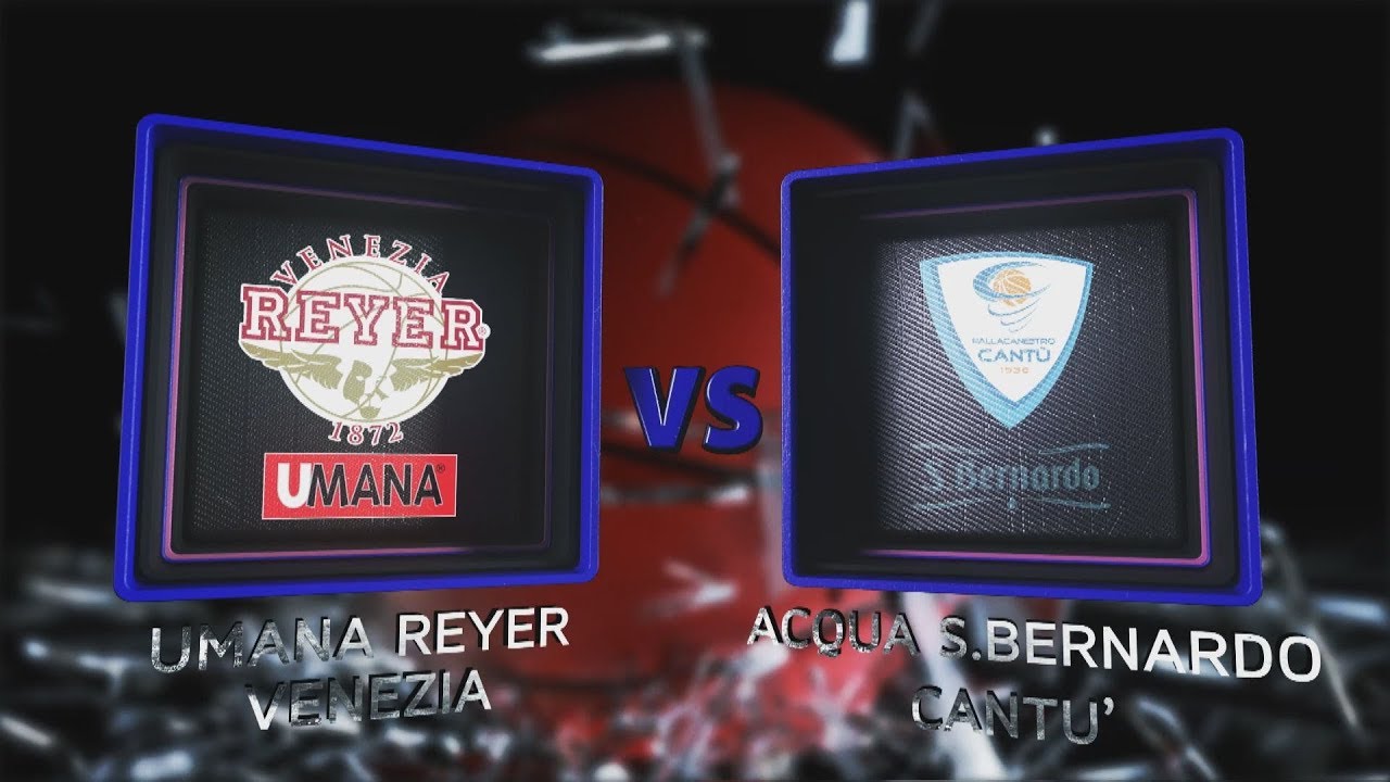 Highlights/ Umana Reyer Venezia - Acqua S.Bernardo Cantù 26º turno LBA Serie A PosteMobile