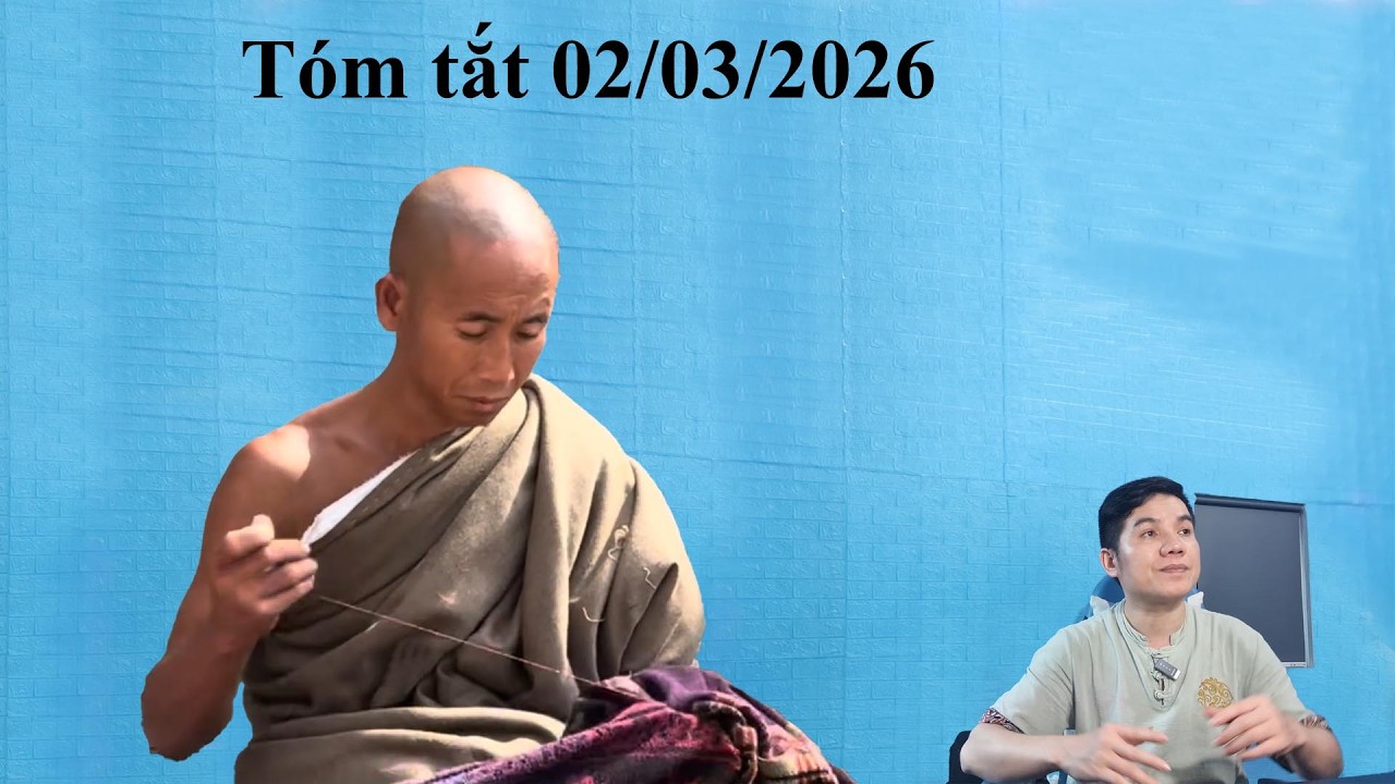 Tóm tắt thầy Minh Tuệ 02 tháng 03 năm 2026