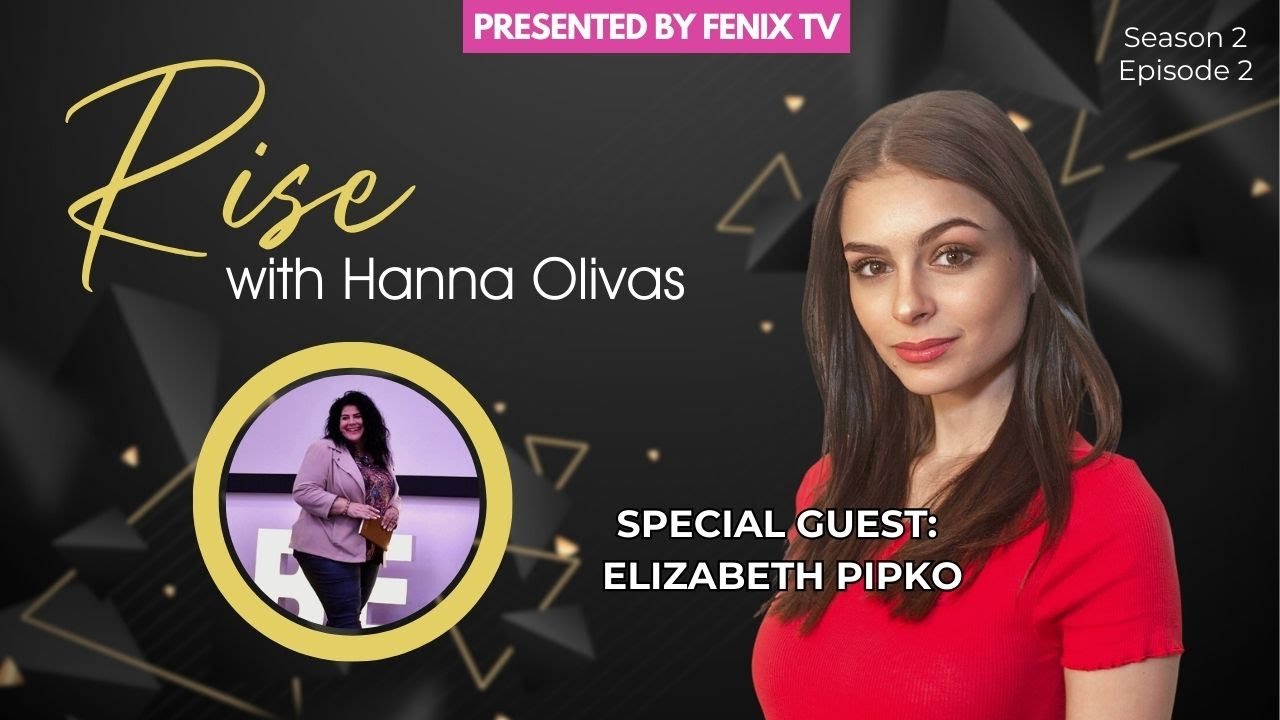 Confidence, Conviction & Finding Your Voice | Elizabeth Pipko | Rise with Hanna Olivas