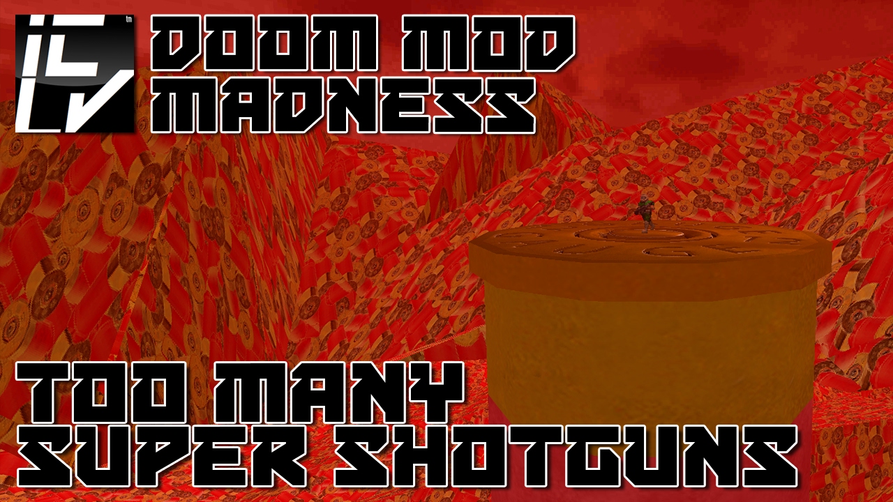 Too Many Super Shotguns - Doom Mod Madness