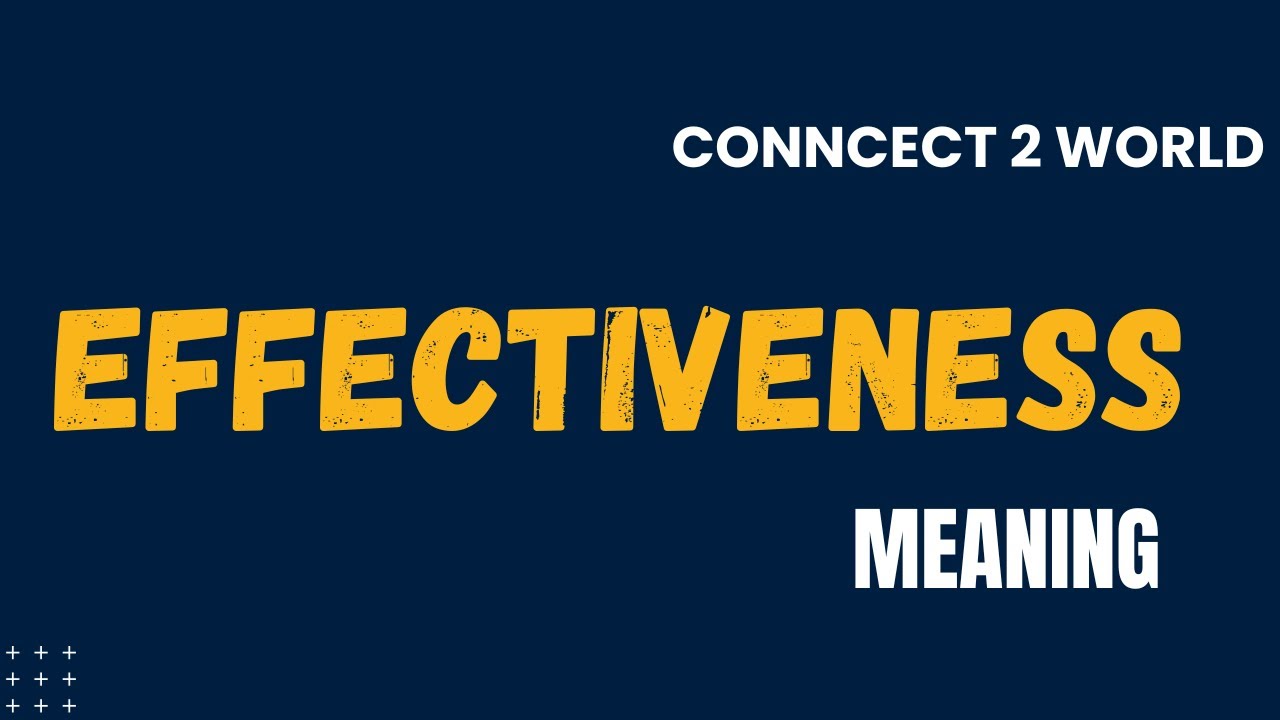 What Does effectiveness  Means || Meanings And Definitions With Example in ENGLISH