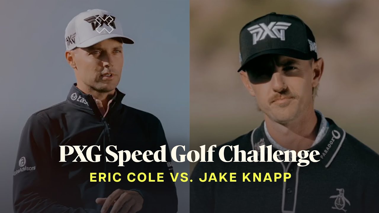 Eric Cole Vs. Jake Knapp | The #PXG Speed Golf Challenge: Episode 1