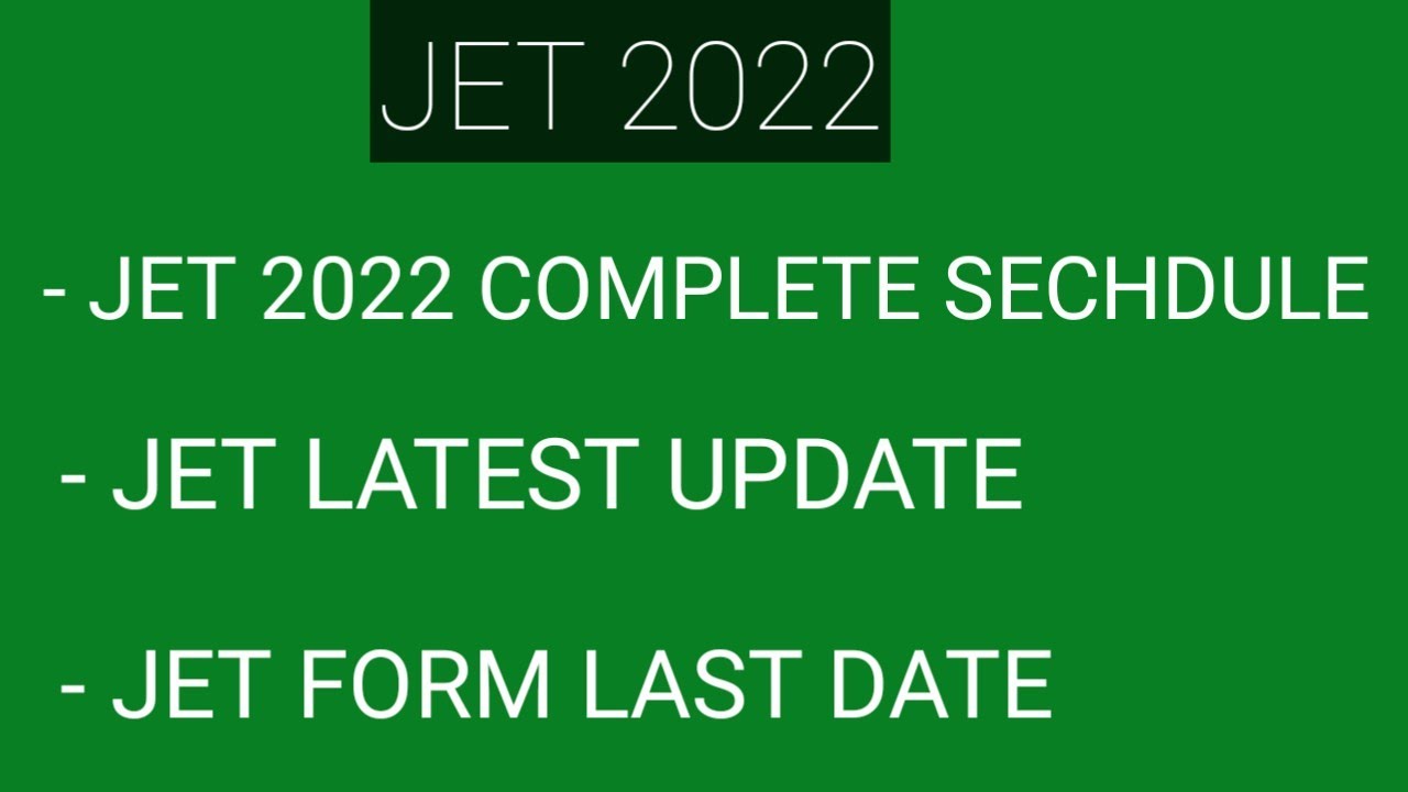 JET 2022 LATEST UPDATE / ADMIT CARD / lAST DATE / CUTTOFF