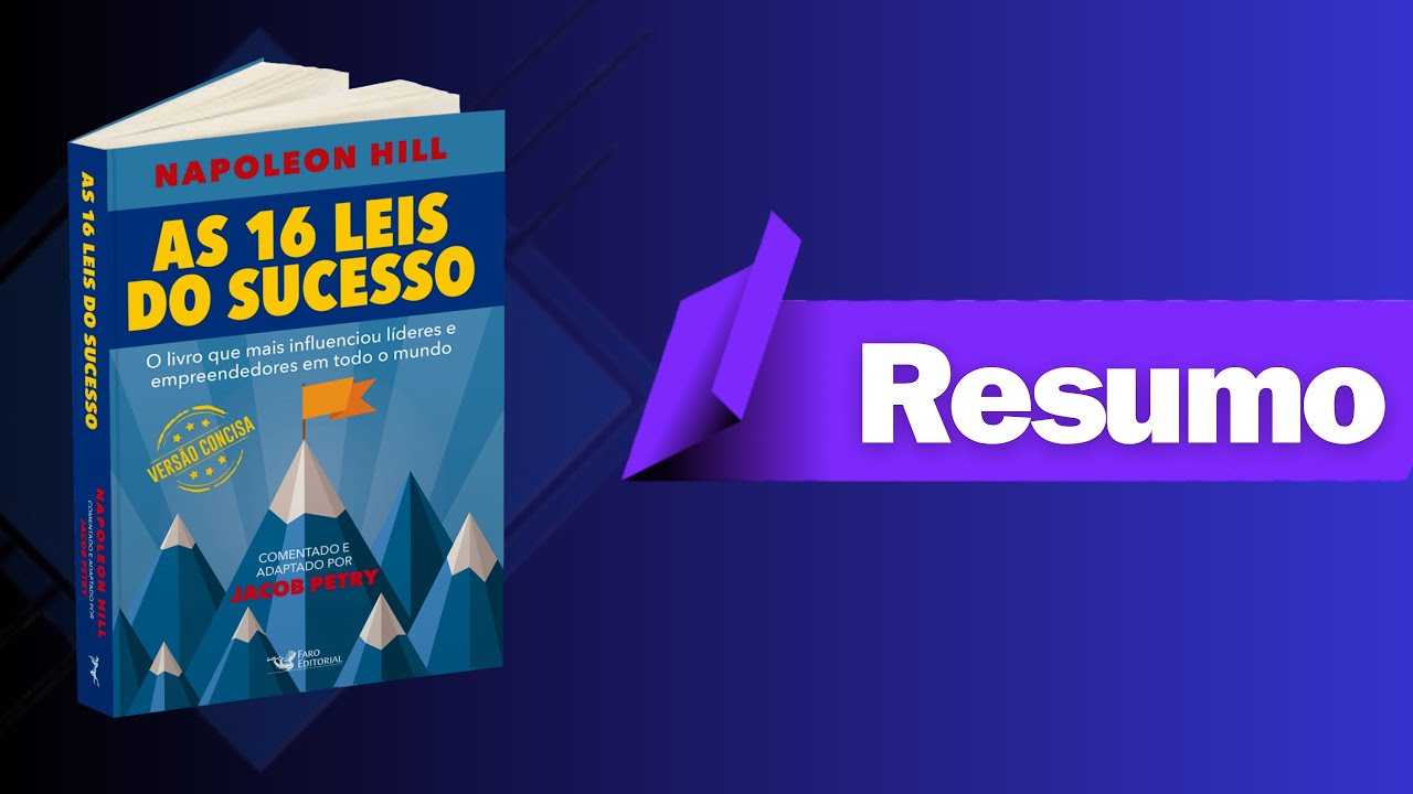 Resumo do livro “As 16 Leis do Sucesso” 📘 | Torne-se o Arquiteto da sua Própria Realidade!