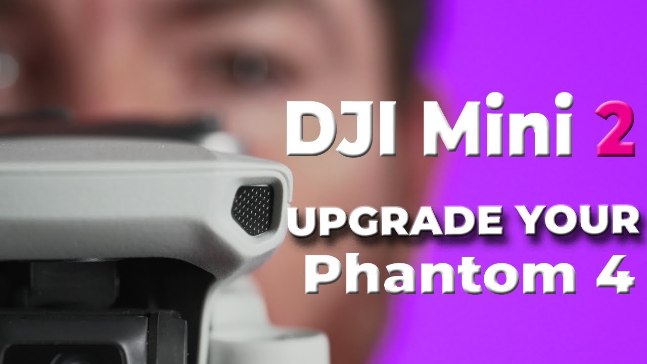 5 Reasons to UPGRADE from DJI Phantom 4 to DJI Mini 2