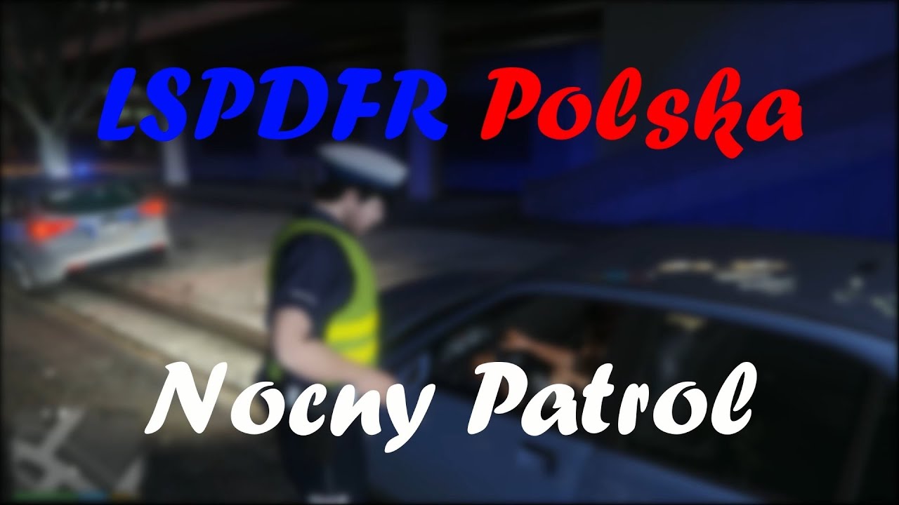 LSPDFR Polska - Nocny patrol | GTA 5 Polska Policja