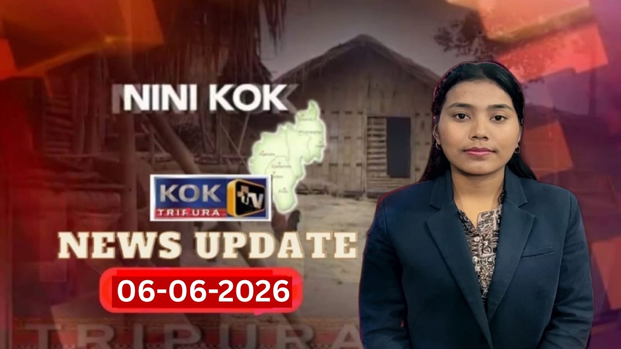 KOK TRIPURA NEWS UPDATE II 06.06.2026