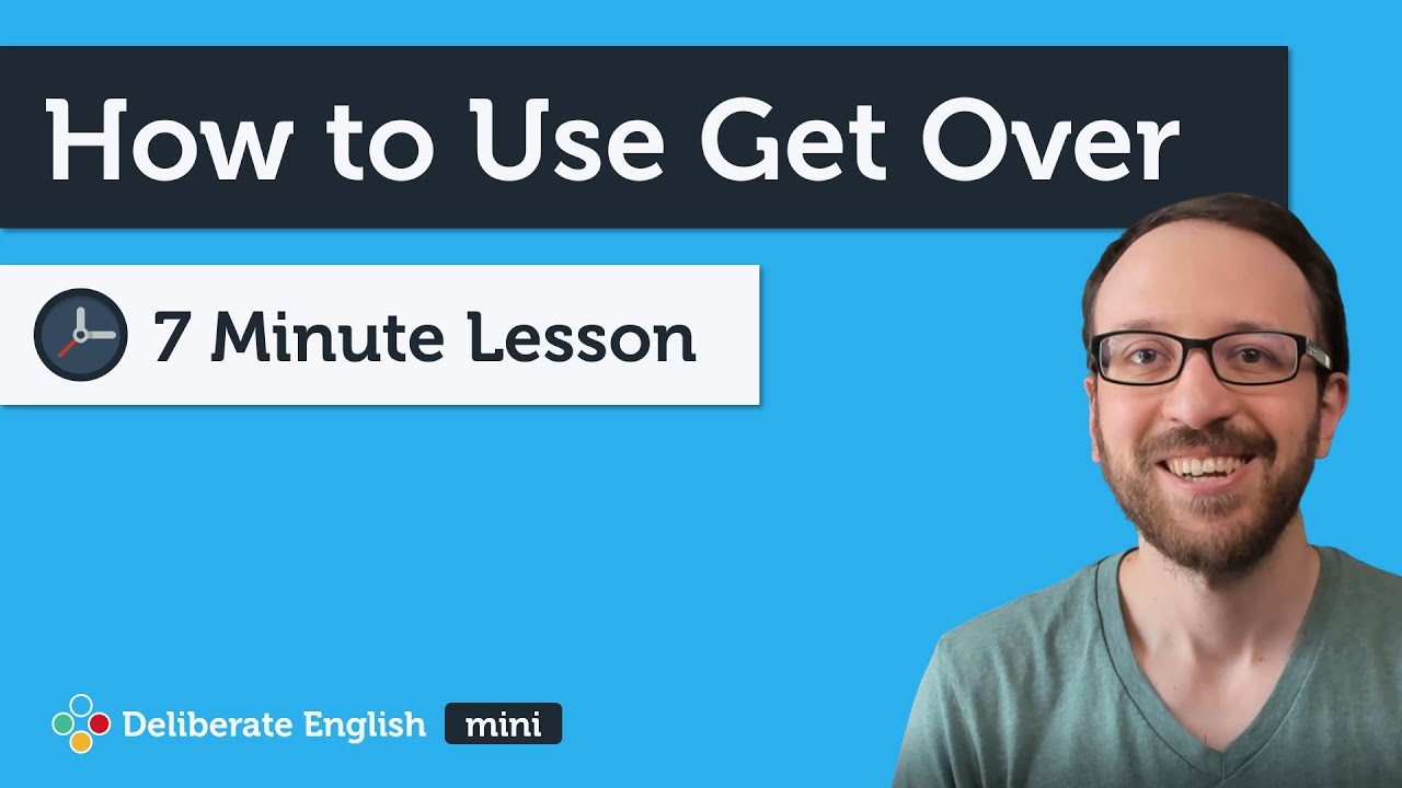 How to Use Get Over - Meaning & Uses - Advanced Listening Challenge