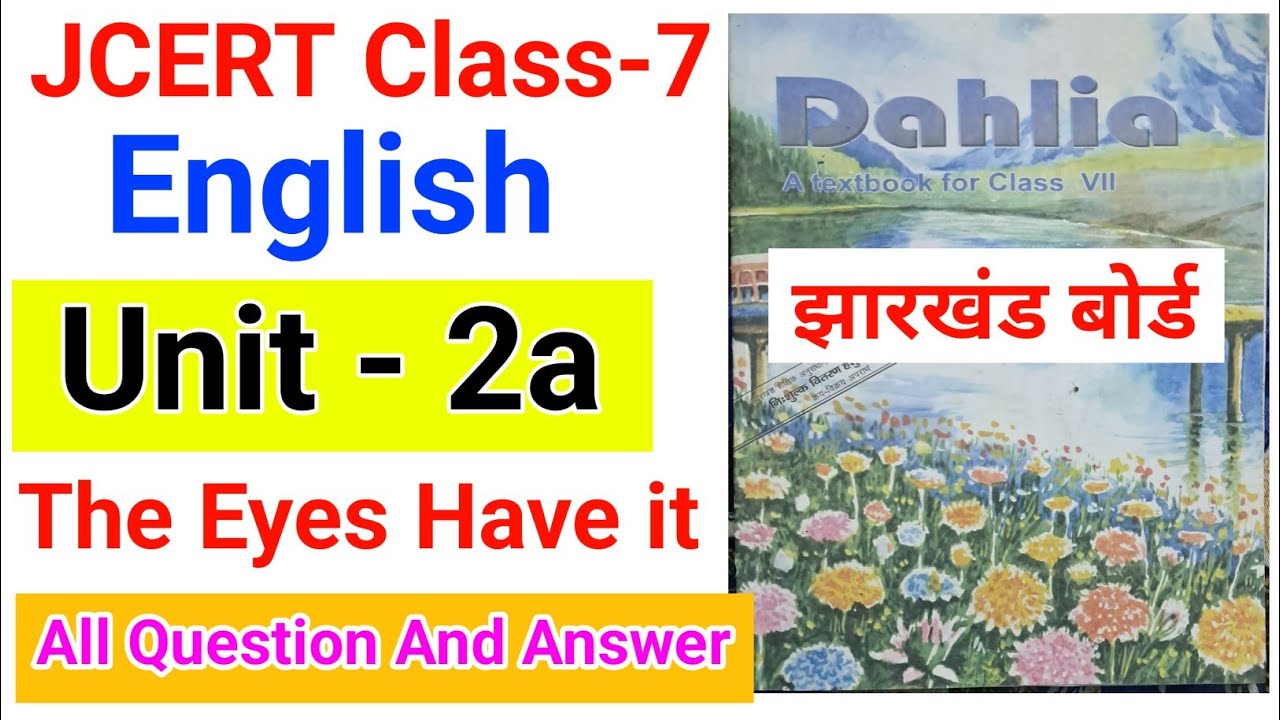 JCERT Class 7 English Unit 2A: The Eyes Have It - Full Solution || Class 7 English Question and A...