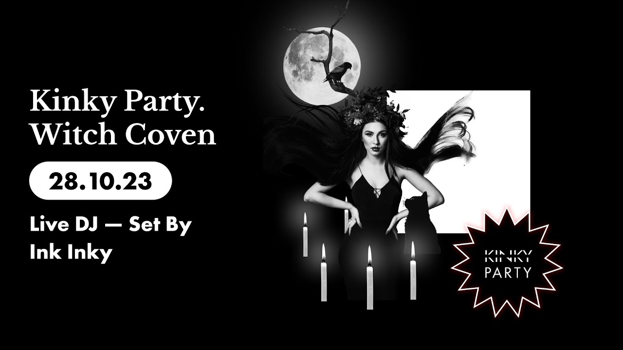 Kinky Party. Witch Coven 28/10/23 (Live DJ &mdash; Set By Ink Inky)