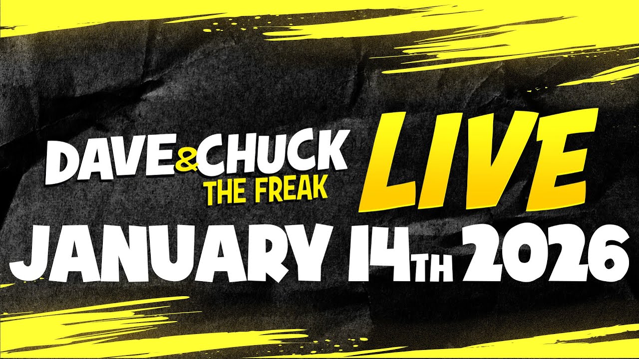 Wednesday, January 14th 2026 Dave and Chuck the Freak LIVE