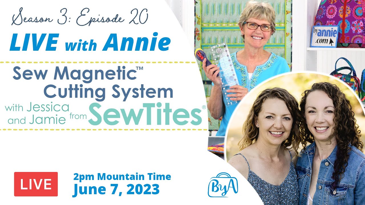 S3, Ep 20: Sew Magnetic™ Cutting System with SewTites® (LIVE with Annie)