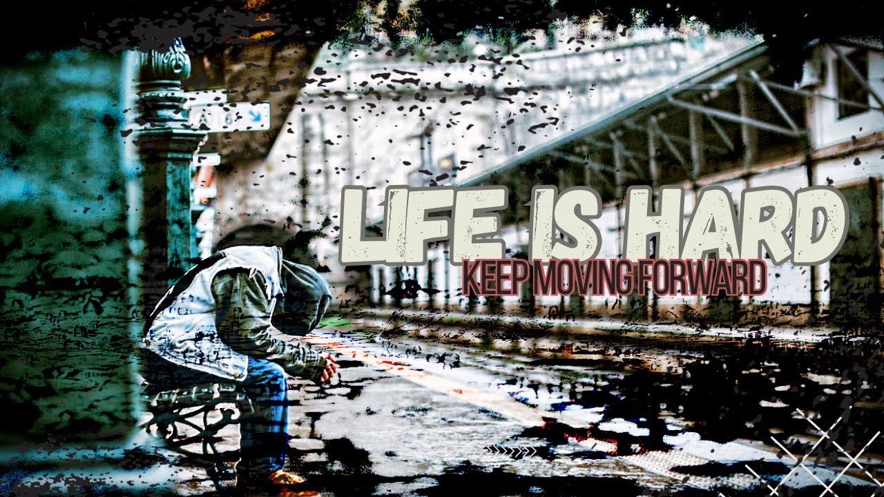 LIFE Is Hard. HARD Is Life. KEEP MOVING FORWARD || 2023 MOTIVATION