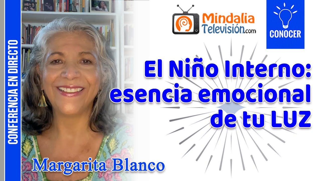 El Niño Interno: esencia emocional de tu LUZ, por Margarita Blanco