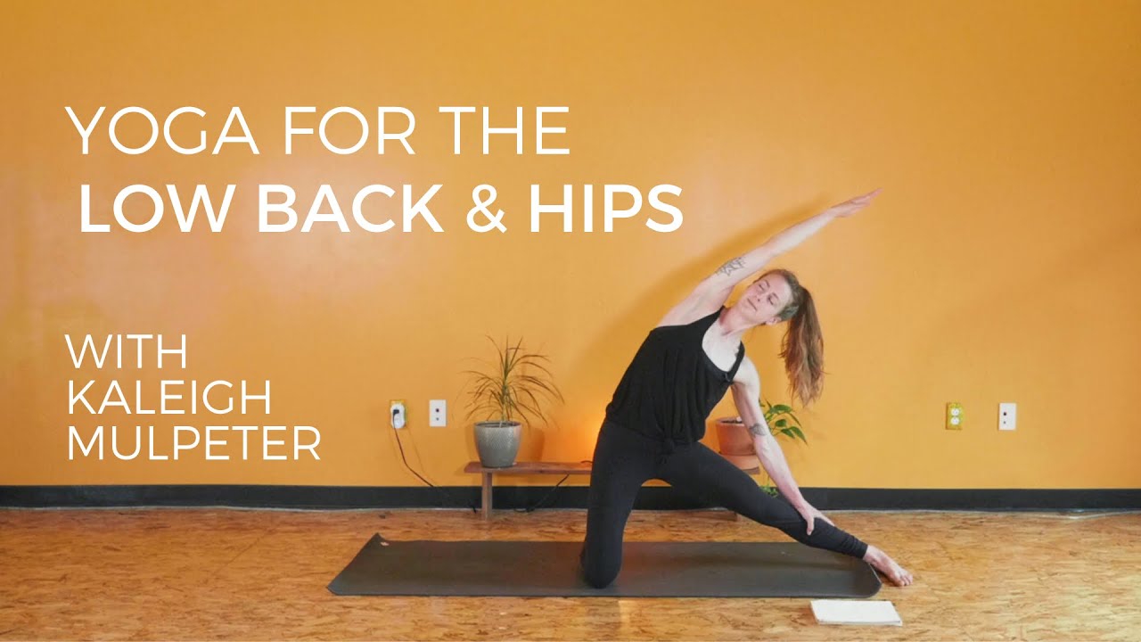 Yoga for the Low Back & Hips | Gentle Yoga with Kaleigh Mulpeter – Sangha Studio