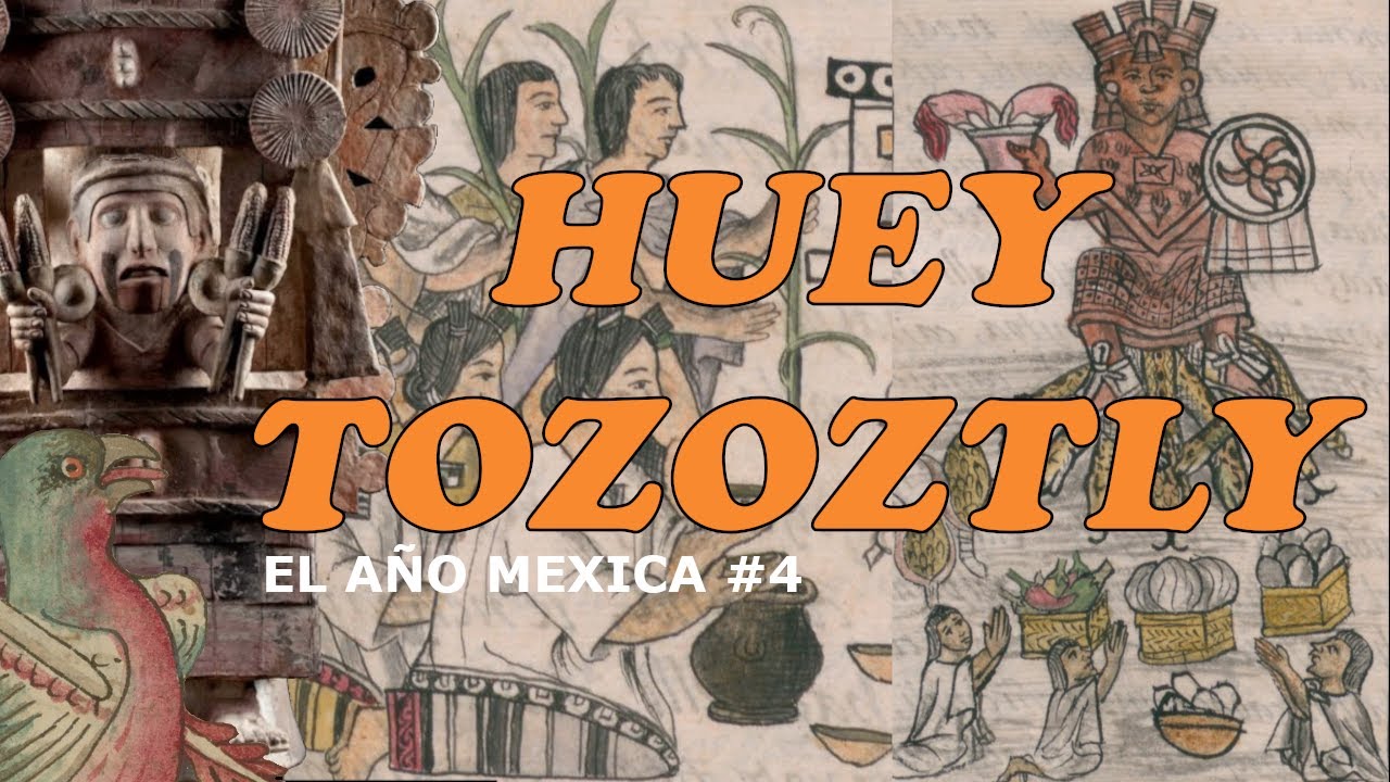 El año mexica #4 - La fiesta de los dioses del maíz - Huey Tozoztly 