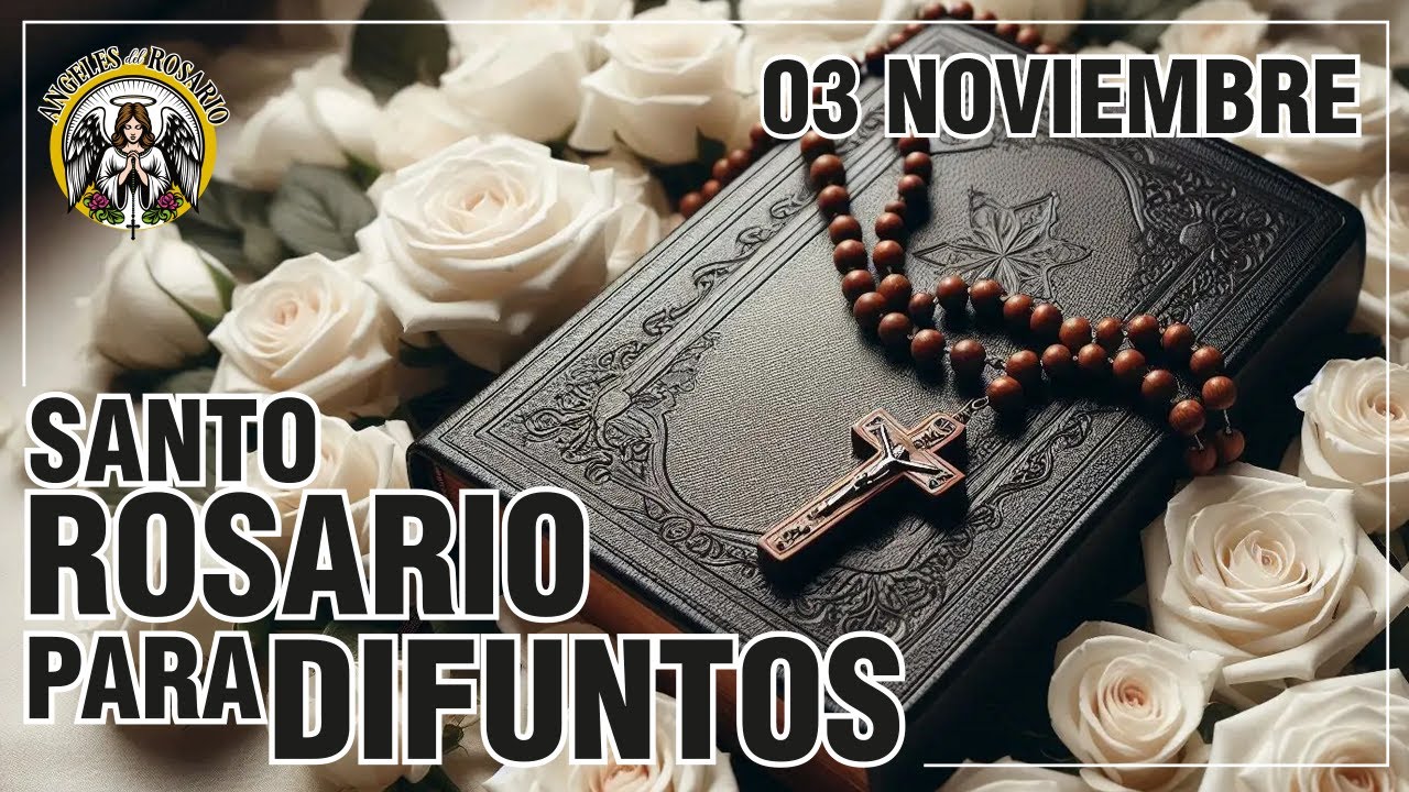 Santo Rosario Para Difuntos 🕊️ Lunes 03 Noviembre 2025 | Dios Da Descanso Eterno y Paz al Duelo 🌹