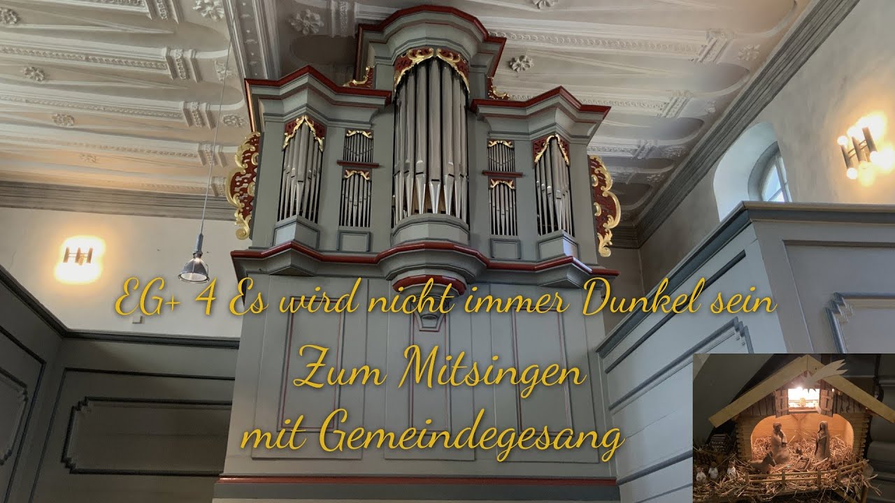 EG+ 4 Es wird nicht immer Dunkel sein |mit Gemeindegesang| |zum Mitsingen| (Christmette)