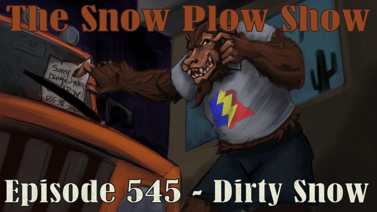 The Snow Plow Show Episode 545 - Dirty Snow