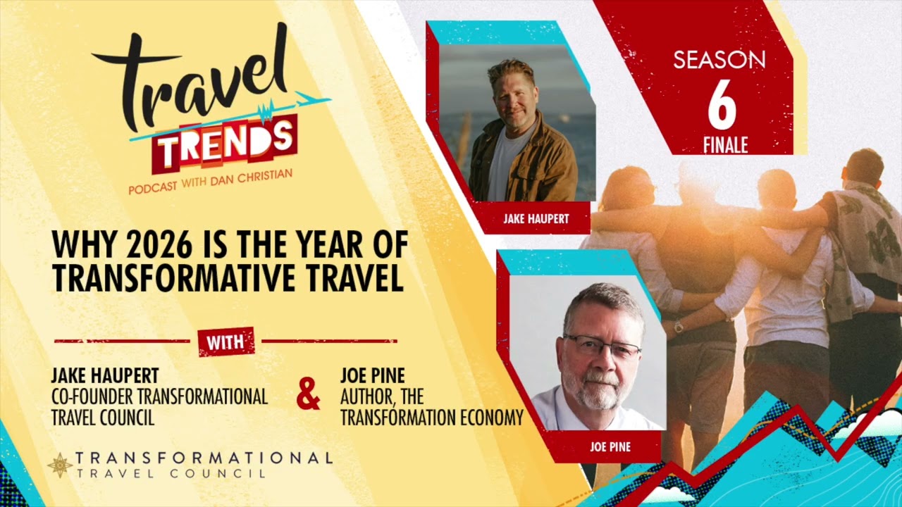 Why 2026 Is the Year of Transformative Travel with Jake Haupert and Joe Pine