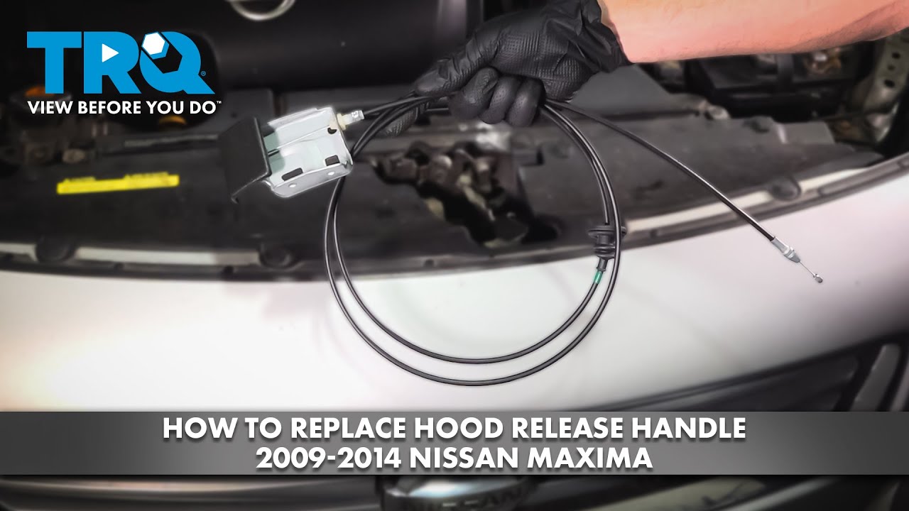 How to Replace Hood Release Handle & Cable 2009-2014 Nissan Maxima