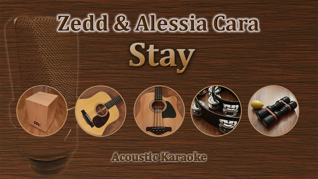 Stay - Zedd, Alessia Cara (Acoustic Karaoke)