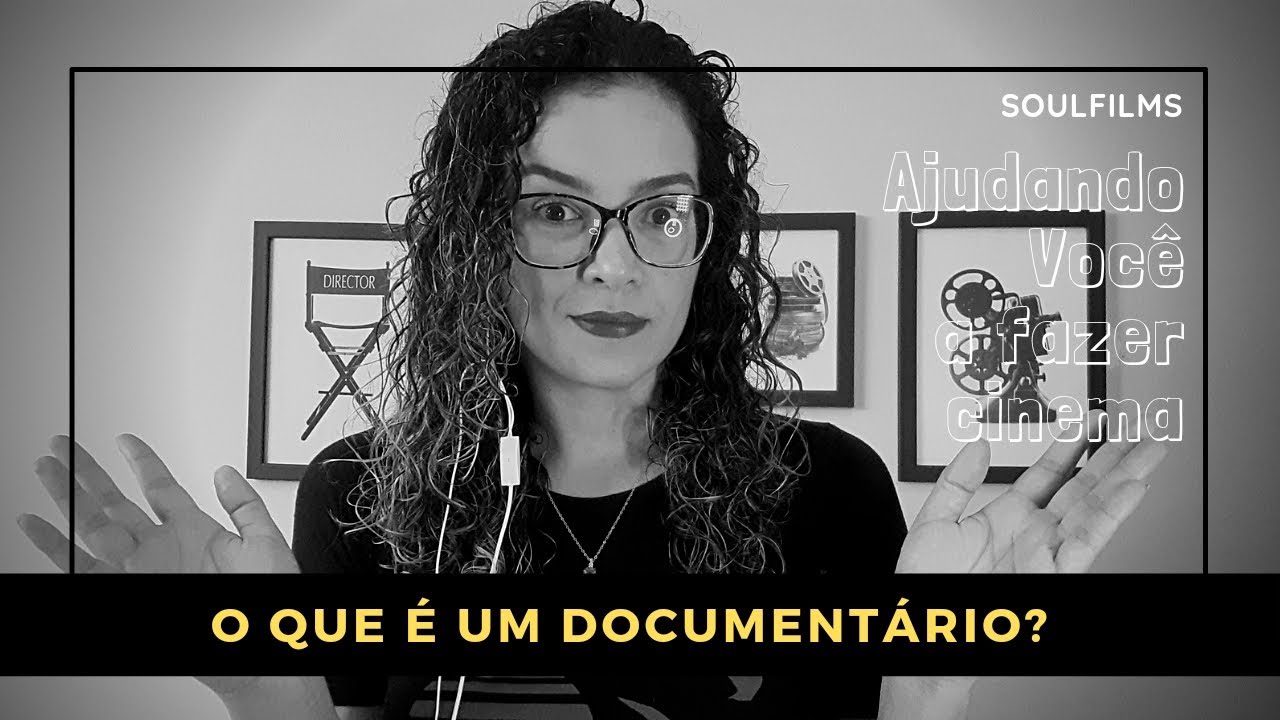 O QUE É UM DOCUMENTÁRIO?