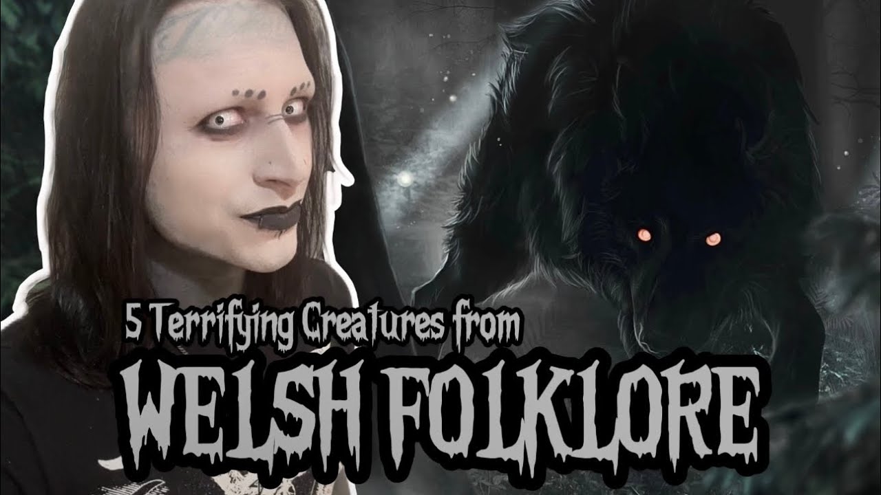 5 TERRIFYING Creatures from Welsh Folklore