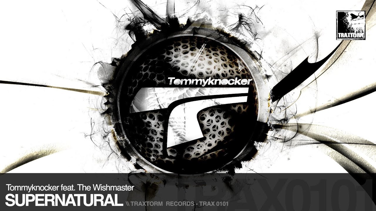 Tommyknocker feat. The Wishmaster - Supernatural (Traxtorm Records - TRAX 0101)