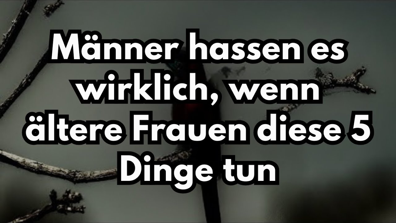 Männer hassen es wirklich, wenn ältere Frauen diese 5 Dinge tun | Der Herzcode