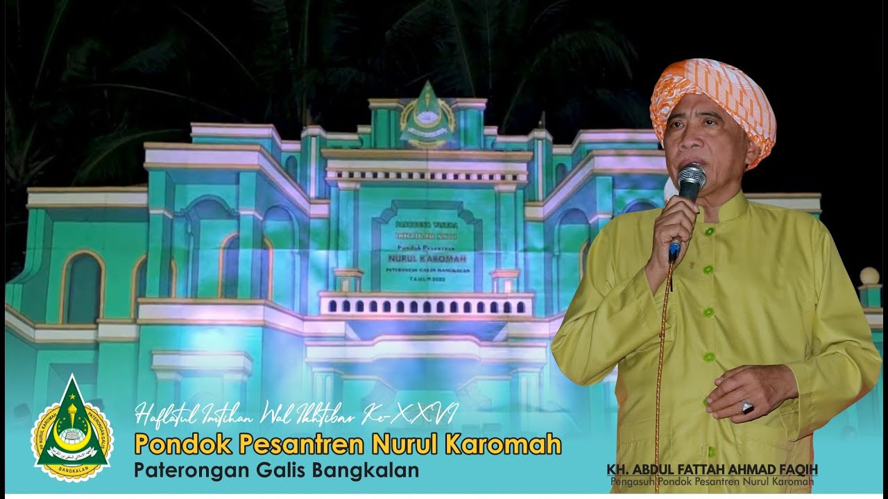 SAMBUTAN PENGASUH PONDOK PESANTREN NURUL KAROMAH || HAFLATUL IMTIHAN WAL IKHTIBAR KE-XXVI