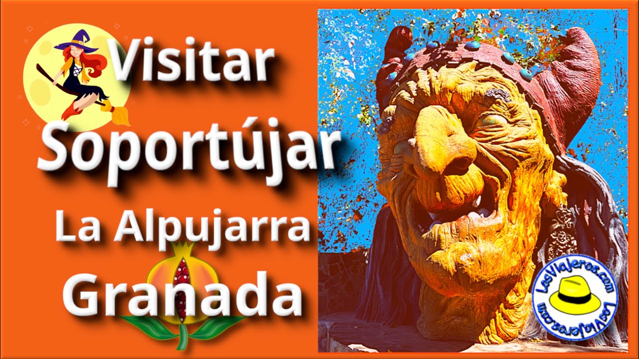Visitar Soportújar  💖 El pueblo de las Brujas ✈️ Alpujarra Granada 🌹