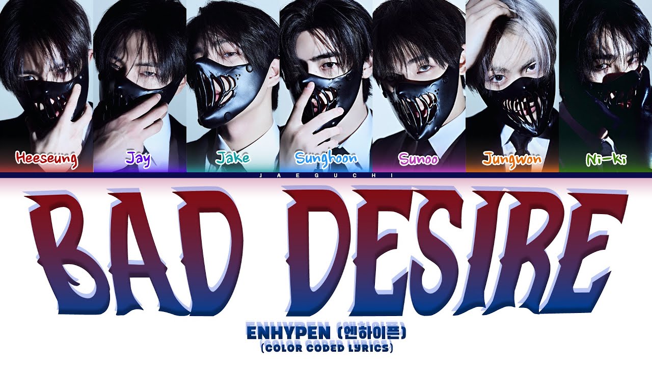 ENHYPEN (엔하이픈) 'Bad Desire (With or Without You)' (Color Coded Lyrics)