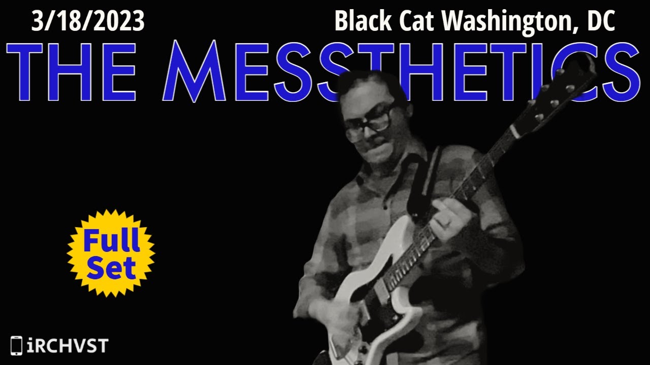 2023-03.18 The Messthetics @ the Black Cat (Washington, DC) | [FULL SET]