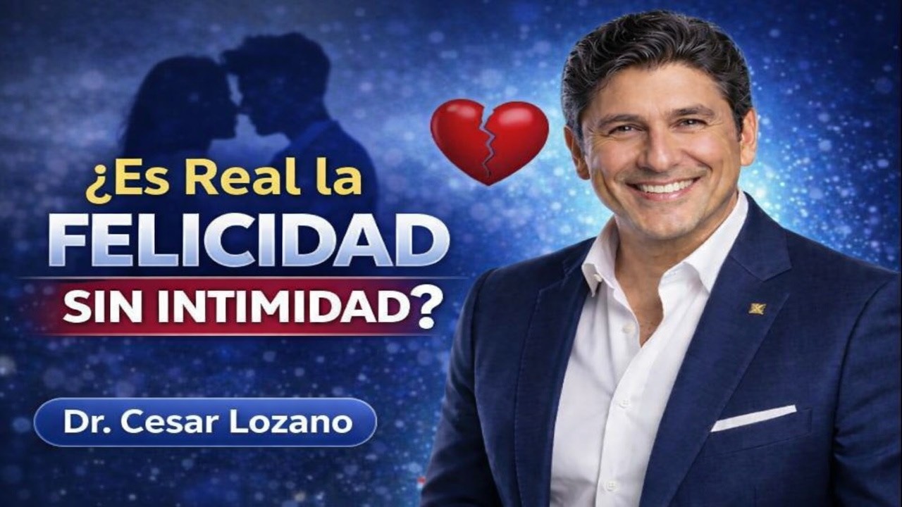 ¿Es Real la Felicidad Sin Intimidad? | Dr César Lozano y el Secreto de la Plenitud Emocional
