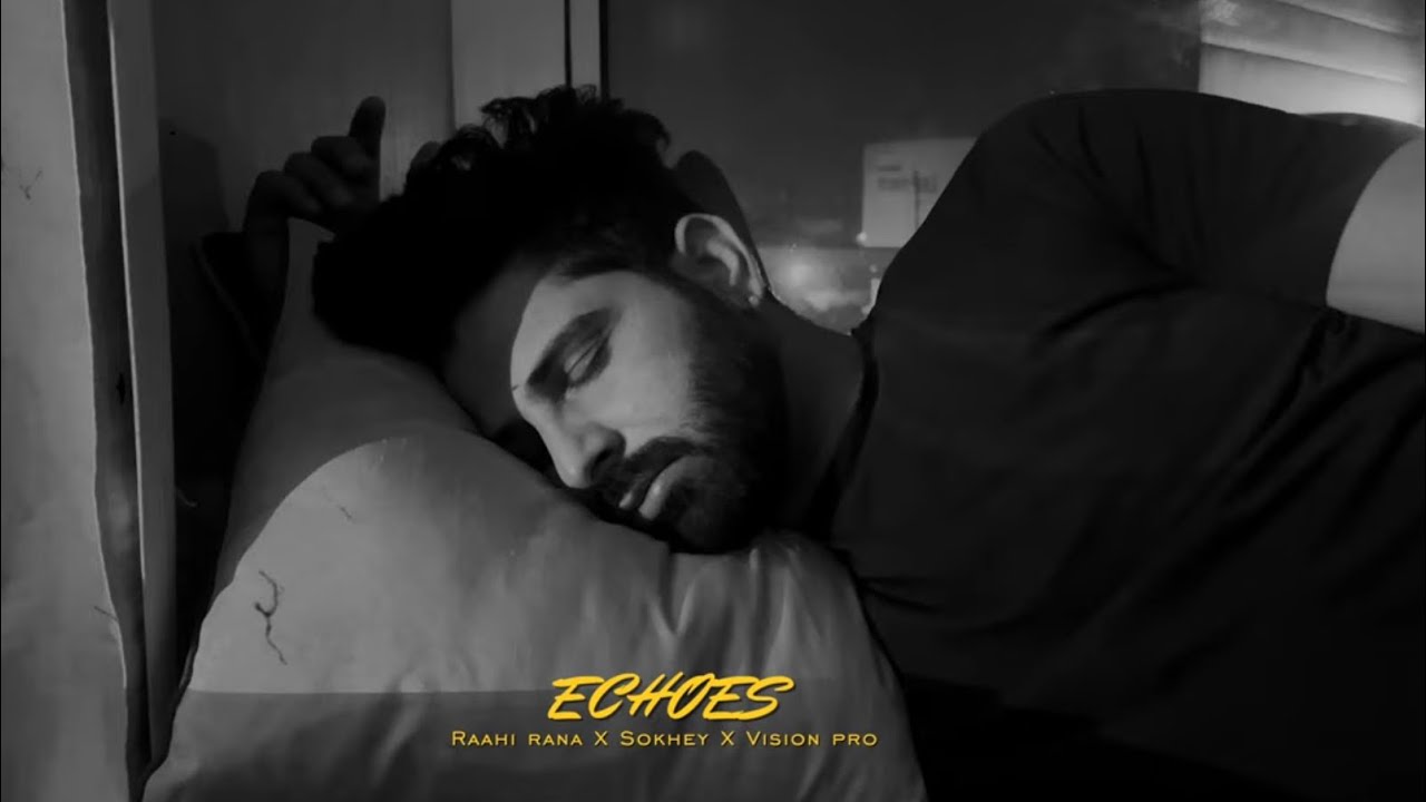 ECHOES : RAAHI RANA : SOKHEY : VISION PRO FILMS