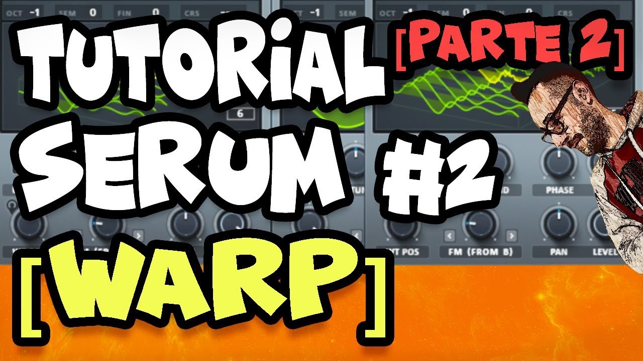 02 TUTORIAL SERUM - WARP (SECONDA PARTE) (ITALIANO)