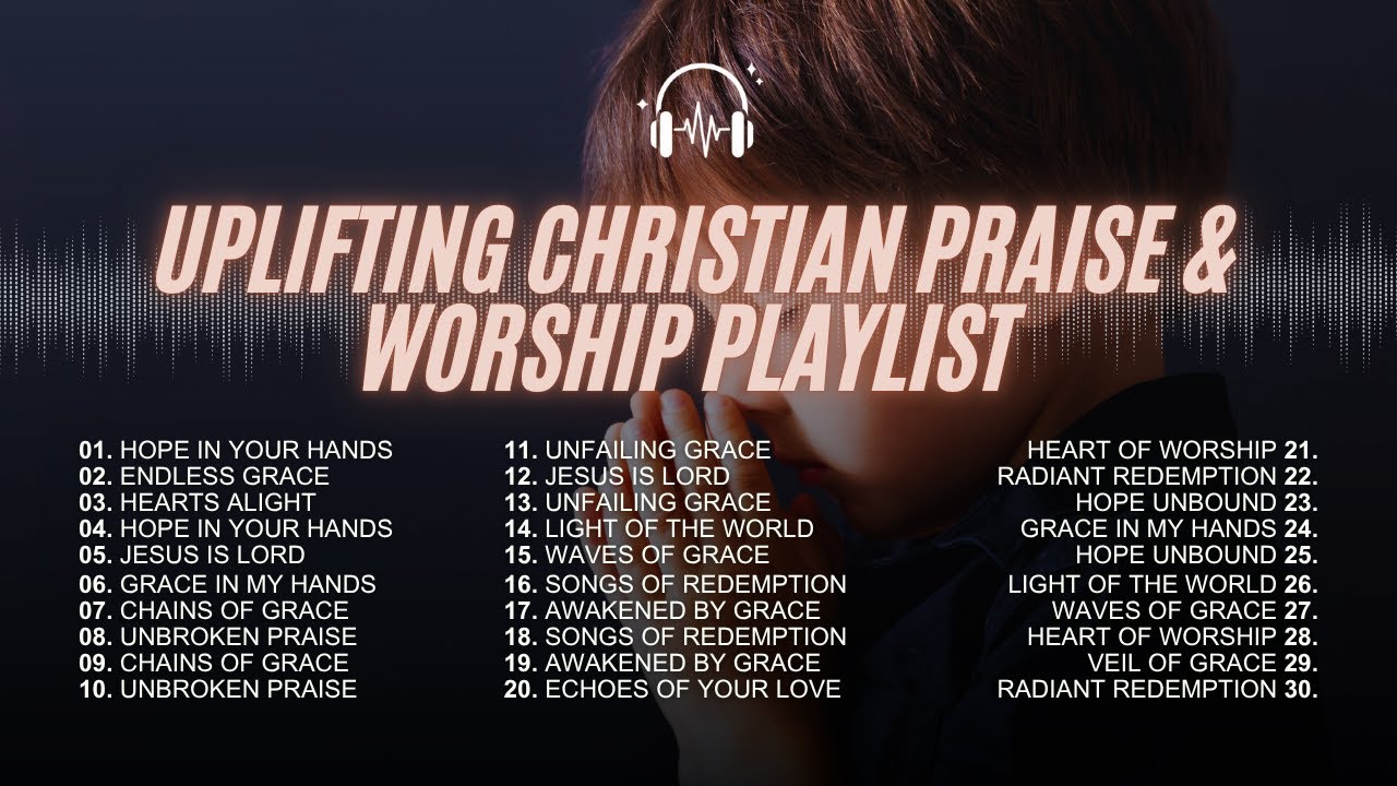 Uplifting Christian Praise & Worship Playlist | Non-Stop Worship Hits