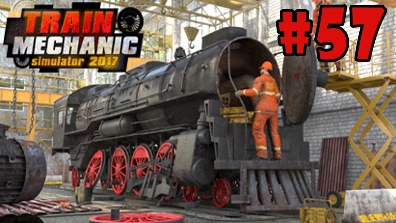 Train Mechanic Simulator 2017 - Walkthrough - Part 57 - Steam | Job Order Number 7 (PC HD)