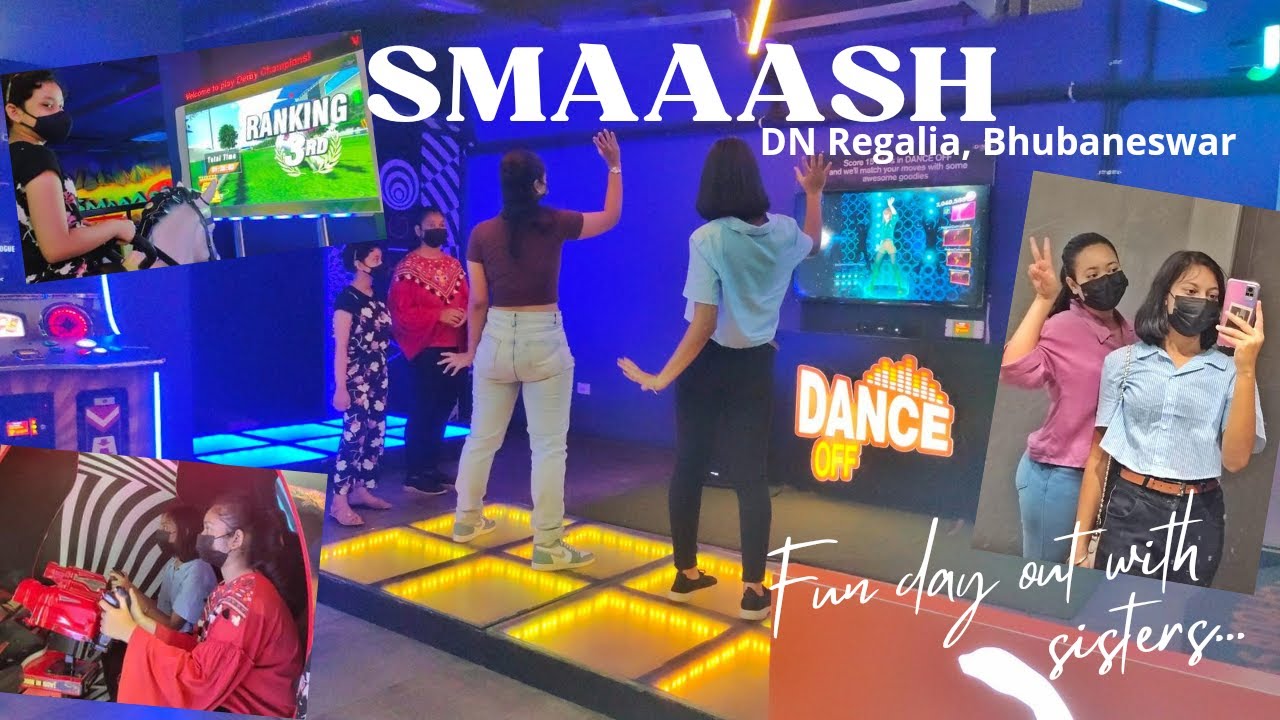 SMAAASH DN REGALIA BHUBANESWAR | Fun day out with Sisters